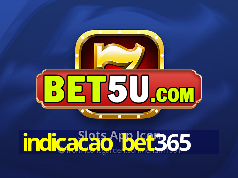 indicacao bet365